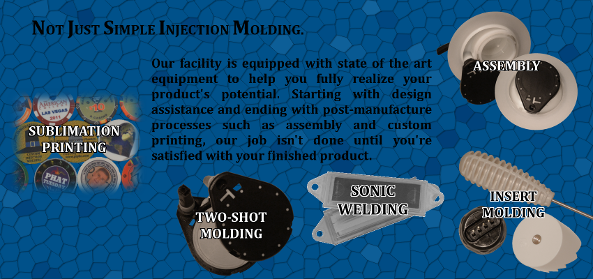 Not just simple injection molding.